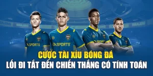 Cược Tài Xỉu Bóng Đá Lối Đi Tắt Đến Chiến Thắng Có Tính Toán
