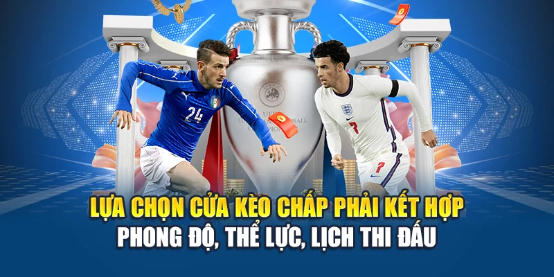 Kèo Chấp 1 Trái – Giải Mã Tỷ Lệ Chấp Trong Bảng Kèo Kubet 2 Lựa chọn cửa kèo chấp phải kết hợp phong độ, thể lực, lịch thi đấu